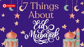 7 Things Every Muslim Should Know About Eid Mubarak [upl. by Weikert]