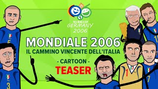 MONDIALE 2006  TEASER TRAILER  Il cammino vincente dellItalia  CARTOON [upl. by Ronoc]