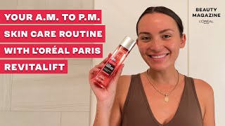 Your AM to PM Skin Care Routine With L’Oréal Paris Revitalift [upl. by Samson567]