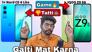 OnePlus Nord CE 4 Lite vs IQOO Z9 5G  ⚡Full Comparison🔥  Galti Mat Karna❌  Value For Money❓ [upl. by Benjamin292]