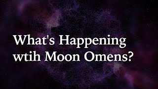 Moon Omens Update  Whats Happening wtih Moon Omens [upl. by Tyra]