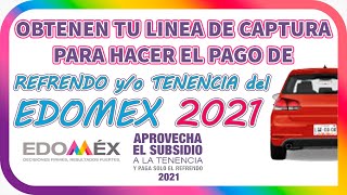 como SACAR LINEA de CAPTURA para PAGO de TENENCIA yo REFRENDO del EDOMEX 2021 [upl. by Sorac]