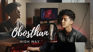 HIGH WAY  Obosthan Cover by Sahil Sanjan [upl. by Hillinck659]