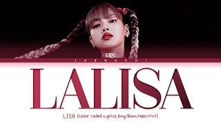 LISA LALISA Lyrics 리사 LALISA 가사 Color Coded Lyrics [upl. by Ettenig688]