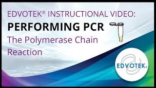 Performing the Polymerase Chain Reaction PCR  Edvotek Video Tutorial [upl. by Balbur817]