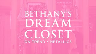 Bethanys Dream Closet New On Trend Metallics feat Ralph Lauren Brunello Cucinelli Rabanne [upl. by Yak365]