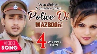 New Punjabi Songs  Police Di Mazboori  Deep dhillon  Jaismeen Jassi  Video by Mandeep Jagraon [upl. by Amyaj]