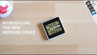 Introducing the NEW M5Stack CORE2 [upl. by Cherilyn]