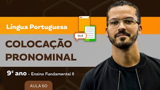 Coloção Pronominal – Língua Portuguesa – 9º ano – Ensino Fundamental [upl. by Nonahs154]