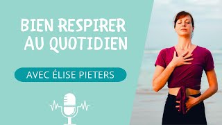 podcast bien être  BIEN RESPIRER AU QUOTIDIEN [upl. by Haelam]