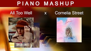 All Too Well x Cornelia Street Piano Mashup  Taylor Swift [upl. by Gerhardine948]