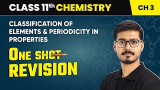 Classification of Elements amp Periodicity in Properties  One Shot Revision  Class 11 Chemistry Ch 3 [upl. by Nadabus641]