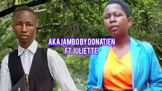 Akajambo by Donatien ft Juliette official lyrics [upl. by Clothilde977]