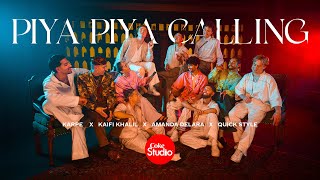 Piya Piya Calling  Coke Studio Pakistan  S15  Karpe  Kaifi Khalil  Amanda Delara  Quick Style [upl. by Lotti]