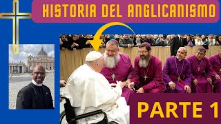 Historia del Anglicanismo ¿Qué es el anglicanismo La iglesia Anglicana [upl. by Roxy]