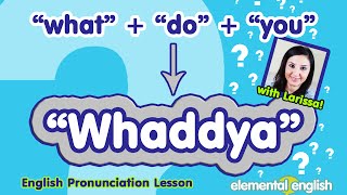 quotWhaddyaquot what  do  you  English Pronunciation Lesson [upl. by Alexina]