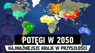 Najpotężniejsze KRAJE w 2050 Nowy Ład Świata [upl. by Lana]