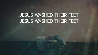 Jesus Washed Their Feet Lyric Video [upl. by Gaylord]