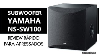 Yamaha NSSW100 Review Para Apressados deste Subwoofer para TocaDiscos subwoofer tocadiscos [upl. by Archambault]