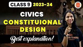 Sprint IX  CONSTITUTIONAL DESIGN FULL CHAPTER Explanation  NCERT Class 9th SST Civics CBSE2024 [upl. by Remled453]