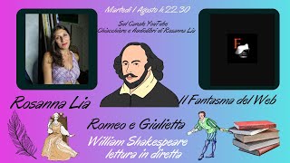 William Shakespeare  Romeo e Giulietta lettura in diretta con Il Fantasma del Web [upl. by Fusco]