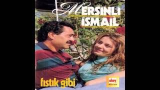 Mersinli İsmail  Fıstık Gibi [upl. by Gardol]