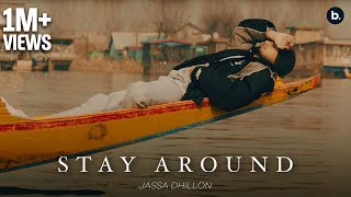 Stay Around  Jassa Dhillon  Official Video  thiarajxtt  Bombaa  Punjabi Song 2024 [upl. by Spearman]