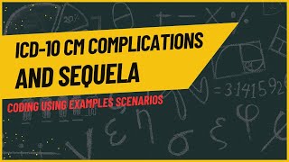 CODING COMPLICATIONS AND SEQUELA USING ICD10 CM [upl. by Decker]