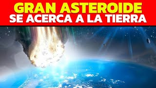 🔴 ¡LA NASA LO ANUNCIA ESTE ASTEROIDE SE ESTA ACERCANDO A LA TIERRA ESTOS SON LOS RIESGOS [upl. by Nicolle]