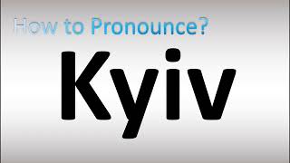 How to Pronounce Kyiv its NOT Keev  Ukrainian Capital [upl. by Celik]