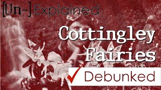 Cottingley Fairies  Explained and Debunked [upl. by Earised]