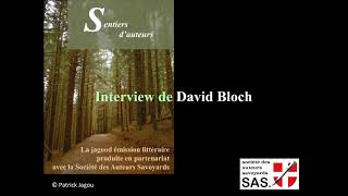 quotSentiers dauteursquot  391 – David Bloch interviewé par Patrick Jagou [upl. by Ardnaid881]