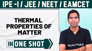 THERMAL PROPERTIES OF MATTER  One Shot  Physics  Class 11NEETJEEEAMCET [upl. by Araeic3]