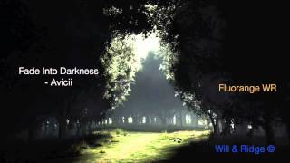 Fade Into Darkness  Avicii [upl. by Chesnut]