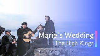 The High Kings  Maries Wedding Lyrics [upl. by Yntrok]