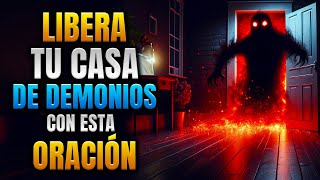 PODEROSA ORACIÓN DE GUERRA ESPIRITUAL QUE SACARÁ LOS DEMONIOS DE TU CASA [upl. by Nylinej]