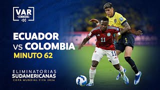 ELIMINATORIAS 2026  REVISIÓN VAR  ECUADOR vs COLOMBIA  MINUTO 62 [upl. by Mok433]