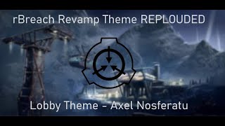 rBreach REVAMP REUPLOADED Axel Nosferatu  Lobby Theme [upl. by Yojenitsirk43]