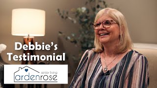 Arden Rose Senior Living  Debbie Testimonial [upl. by Ennairoc432]