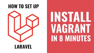 How to Install Vagrant in 8 minutes  Set up Laravel Homestead tutorial 1 [upl. by Estrella246]