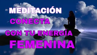 MEDITACION GUIADA CONECTA CON TU ENERGÍA FEMENINA ROSA CHÁVEZ [upl. by Ziladnerb439]