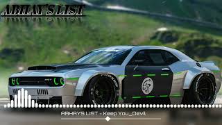 Keep You slow s reverb bass boosted Devil version CRATER BY ABHAYS LIST [upl. by Heida]