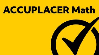 ACCUPLACER Test Answers  Free ACCUPLACER Math Practice [upl. by Ennaeirrac]