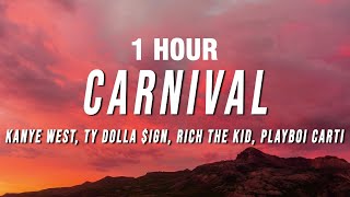 1 HOUR Kanye West amp Ty Dolla ign  CARNIVAL Lyrics ft Rich The Kid Playboi Carti [upl. by Mame792]