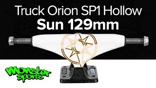 Truck SP1 Orion Hollow Sun 129mm  Skate Shop Monster Sports [upl. by Meredithe545]