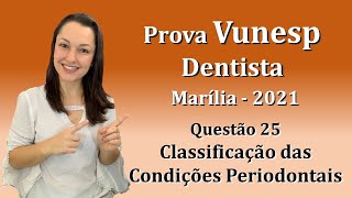 Classificação das Condições Periodontais Concurso Público Dentista Vunesp Questão 25 Marília 2021 [upl. by Garlanda]