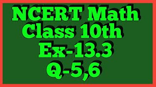 Ex133 Q56  Chapter 13  NCERT  Class 10th Math [upl. by Appledorf250]