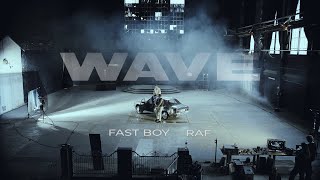 FAST BOY feat RAF  WAVE [upl. by Abott]