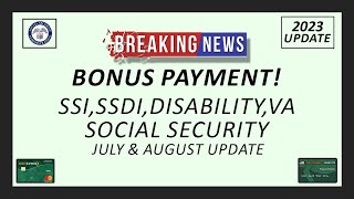 BONUS July amp August 2023 Payment for SSI and SSDI Social Security Disability Seniors VA [upl. by Andros]