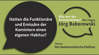 Hatten die Funktionäre und Emissäre der Komintern einen eigenen Habitus  Was war der Kommunismus [upl. by Nuhsal]